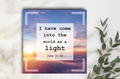 Postkarte - I have come into the world as a light